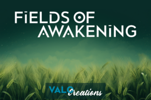 Update: Introducing “Fields of Awakening”